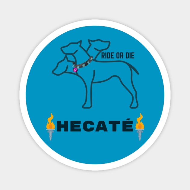 Ride or Die for Hecaté Magnet by MagickHappens